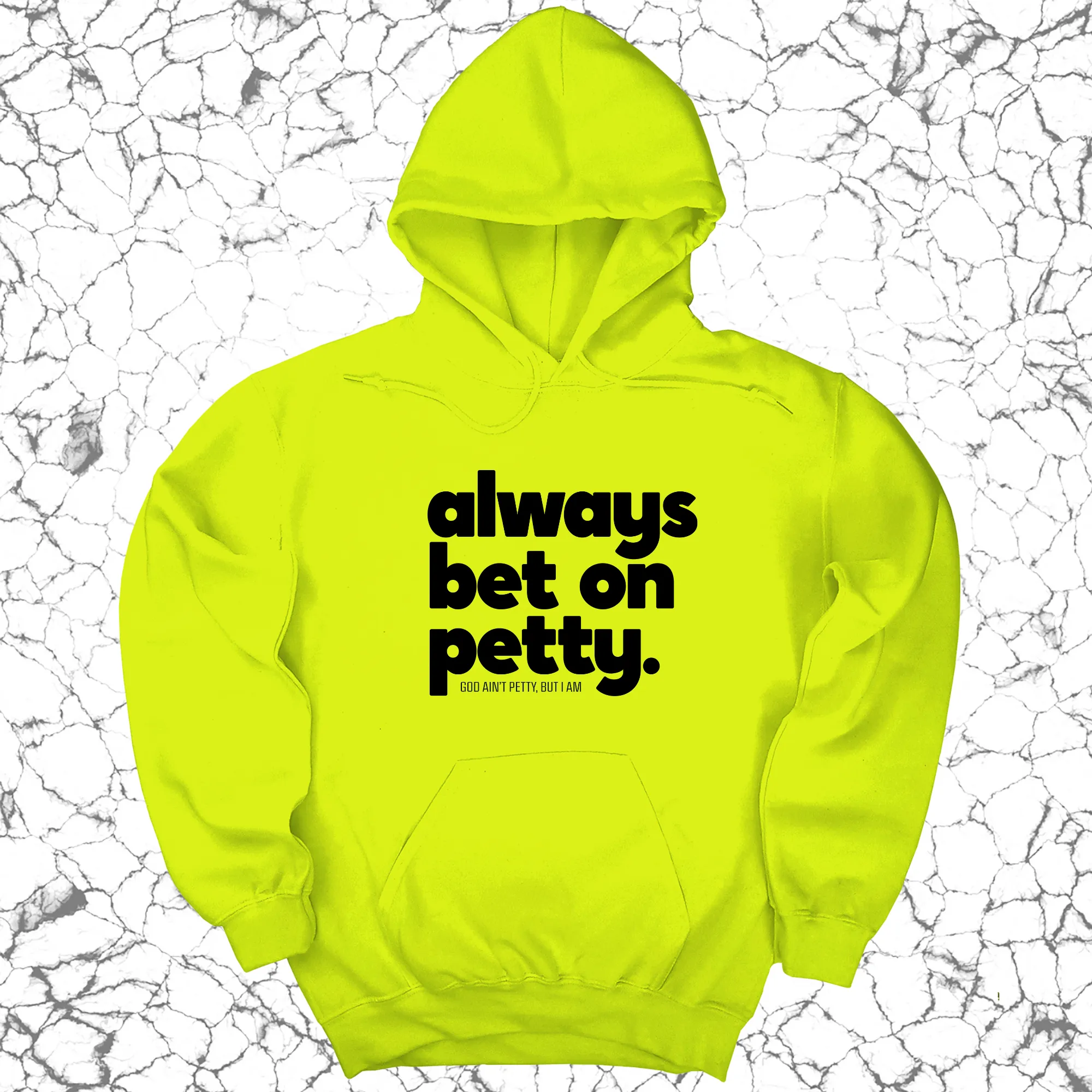 Always bet on petty Unisex Hoodie