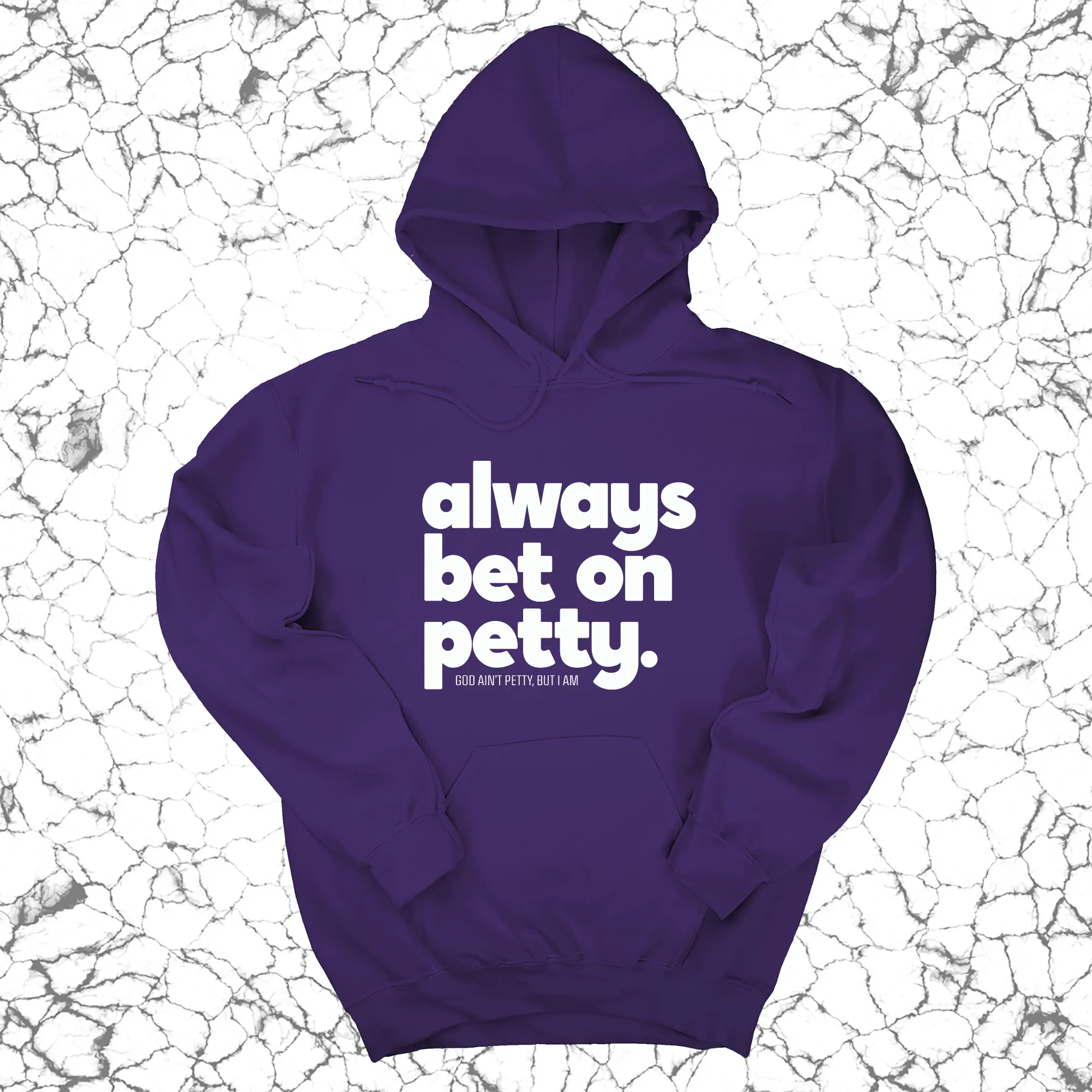 Always bet on petty Unisex Hoodie