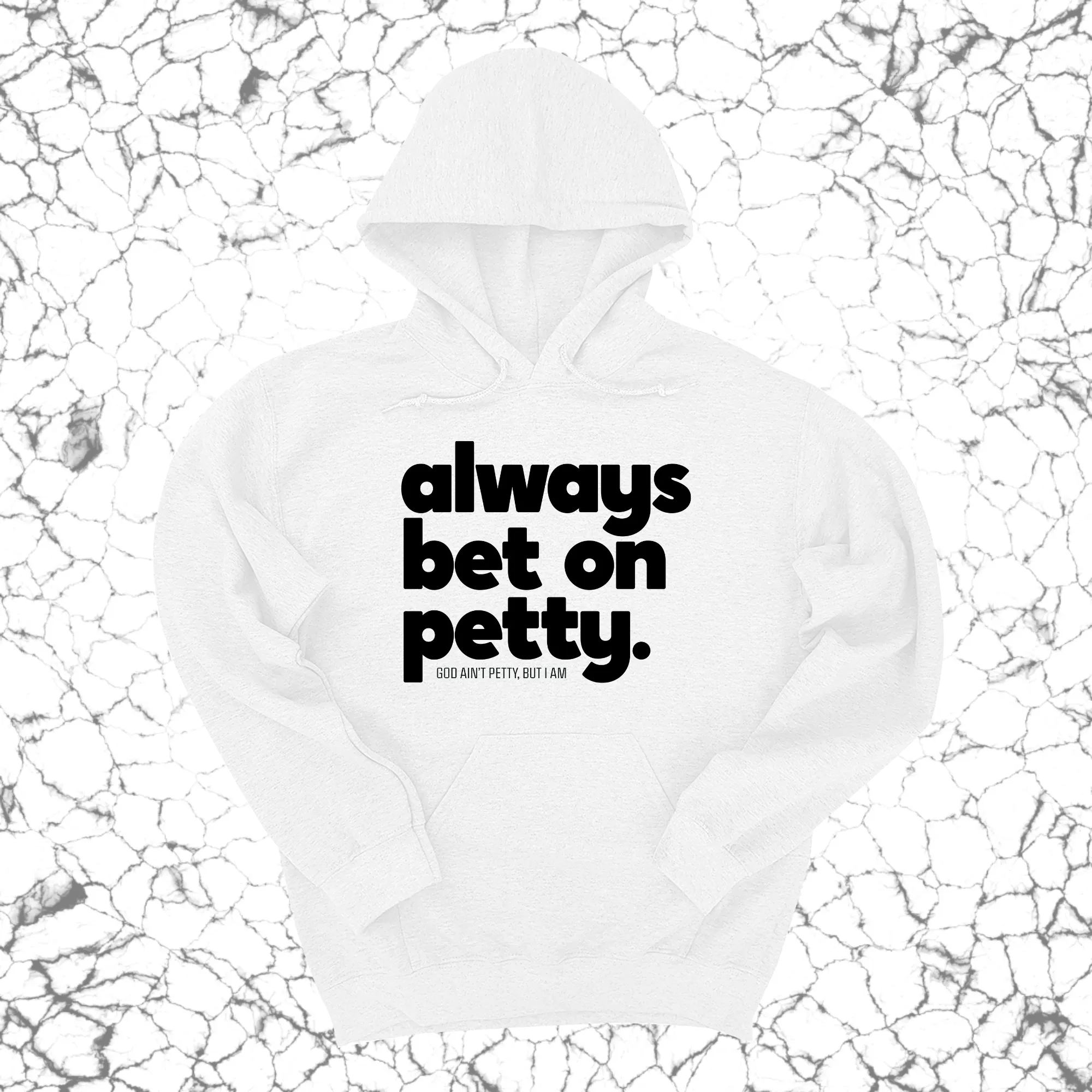 Always bet on petty Unisex Hoodie