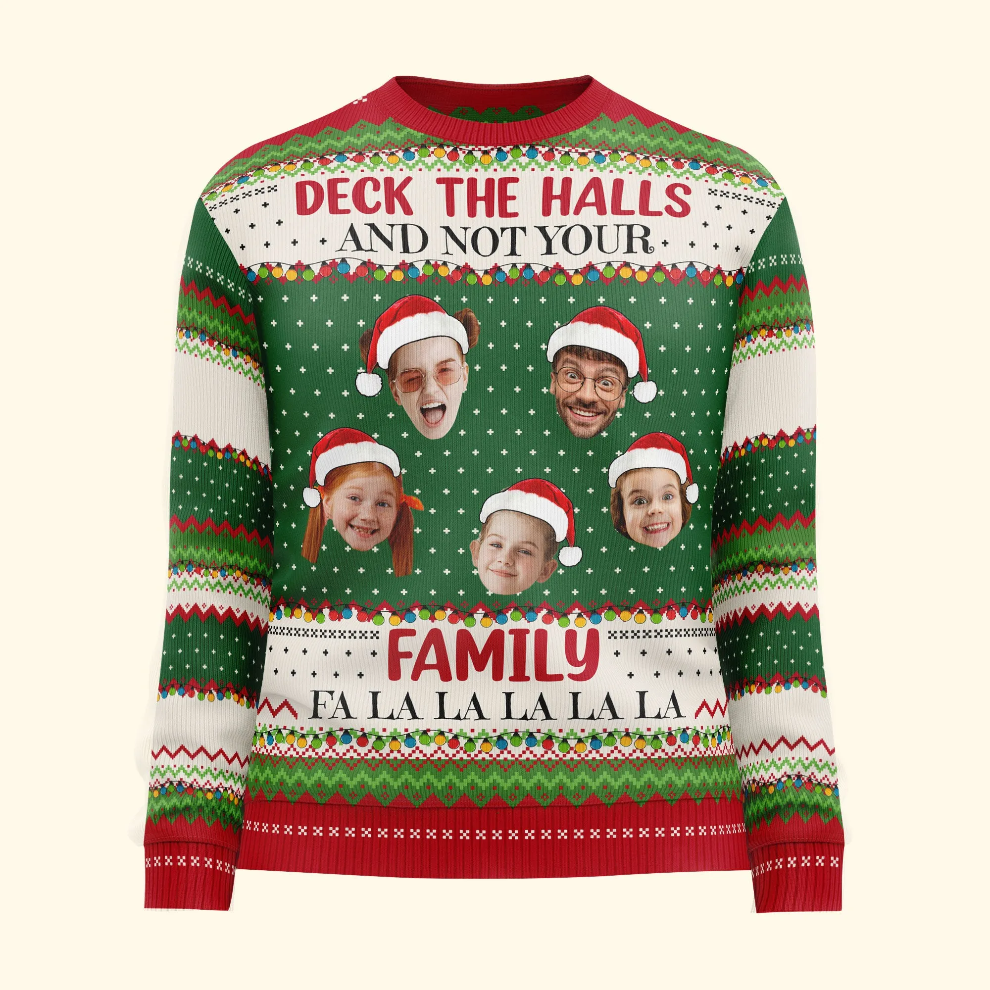 Deck The Halls And Not Your Family - Personalized Photo Ugly Sweater