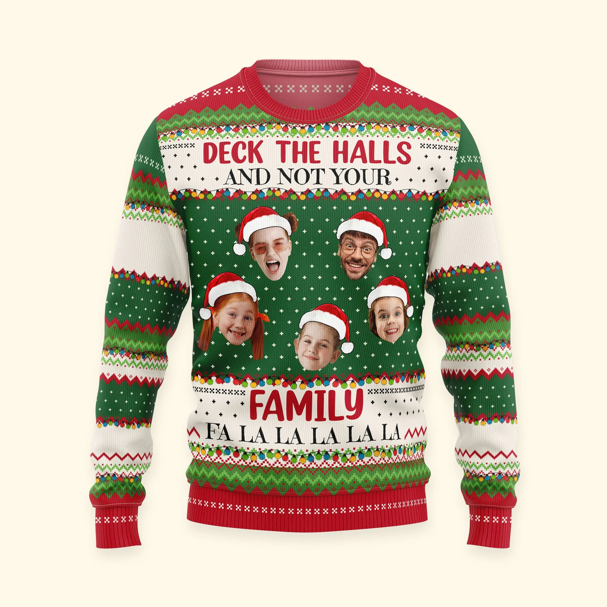 Deck The Halls And Not Your Family - Personalized Photo Ugly Sweater