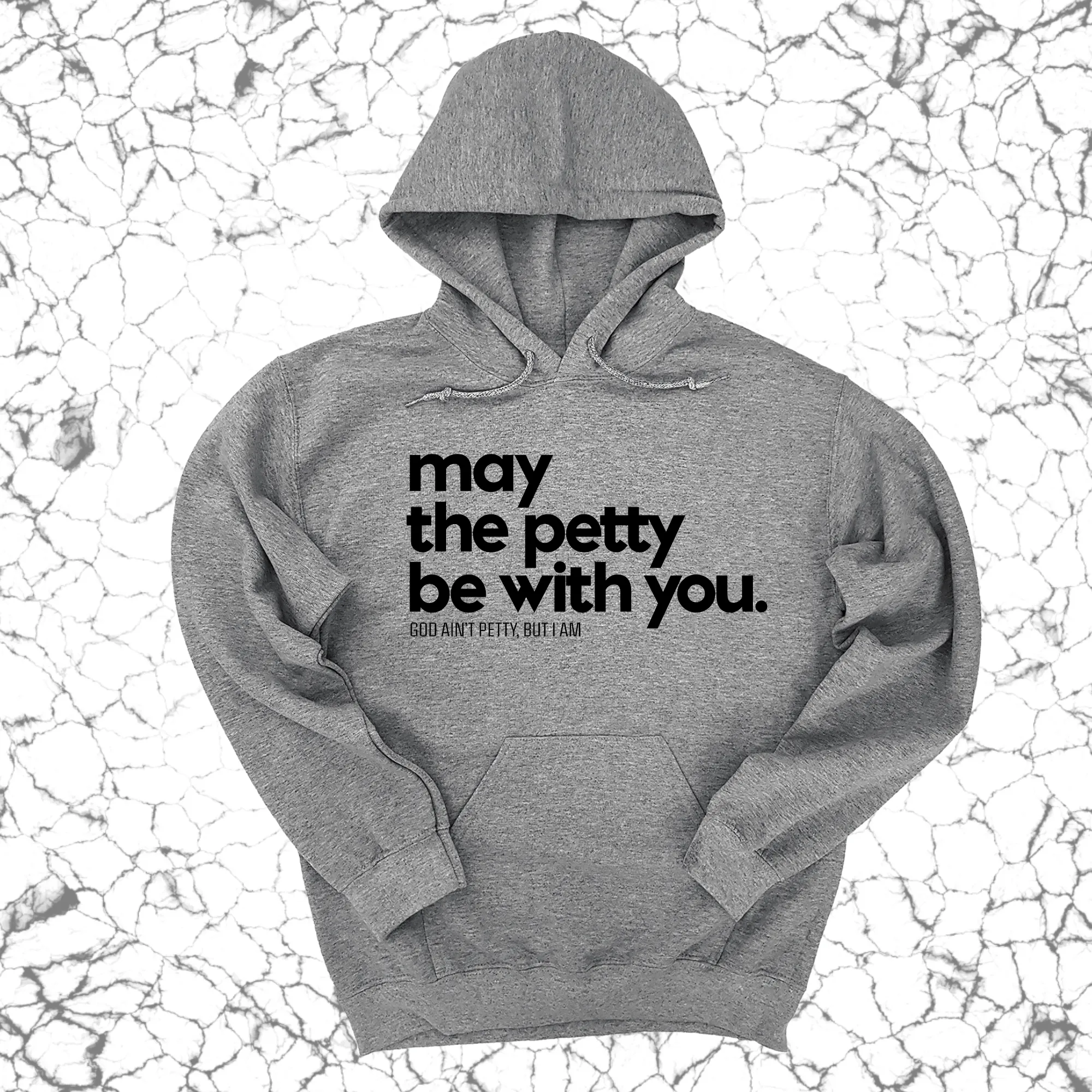 May the petty be with you Unisex Hoodie