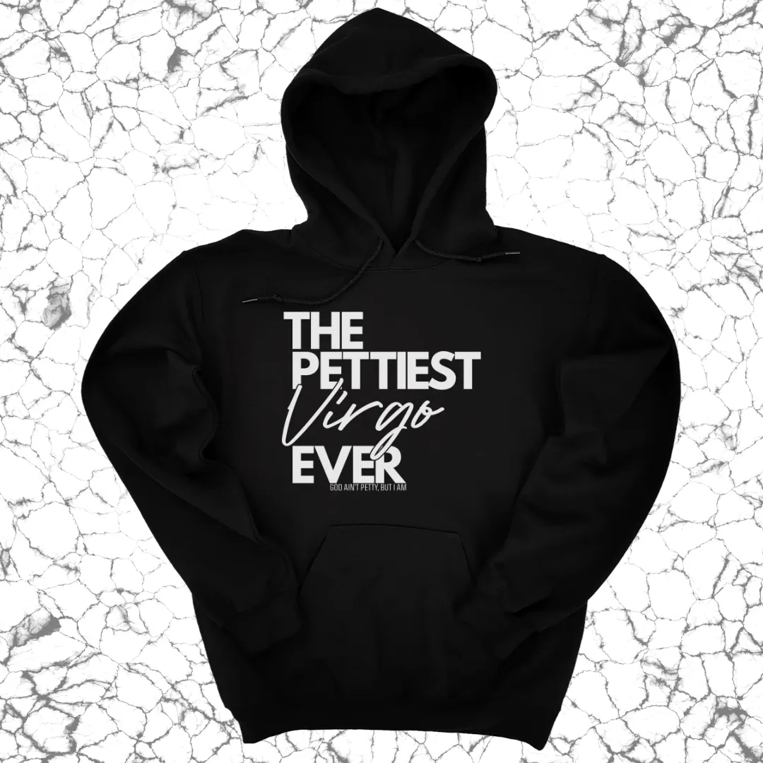 The Pettiest Virgo Ever Unisex Hoodie